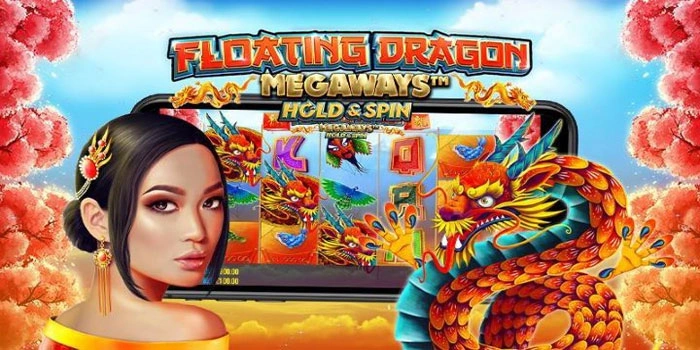 Cara Mudah Dapat Maxwin Slot Floating Dragon Megaways