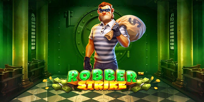 Rahasia Sukses Mudah Maxwin Di Slot Robber Strike