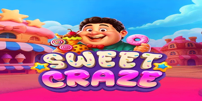 Cara Bermain Slot Sweet Craze Dengan Lebih Disiplin