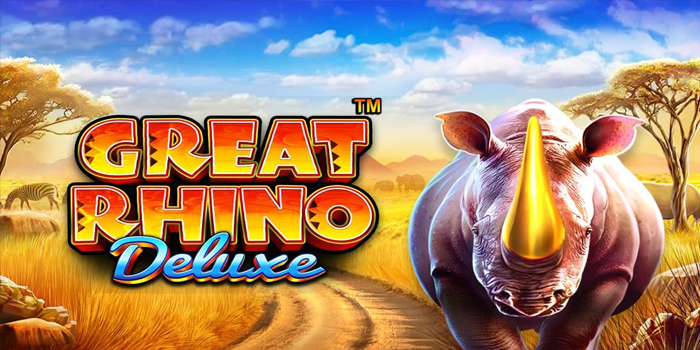 Tips Efektif Mendapatkan Jackpot Slot Great Rhino Deluxe